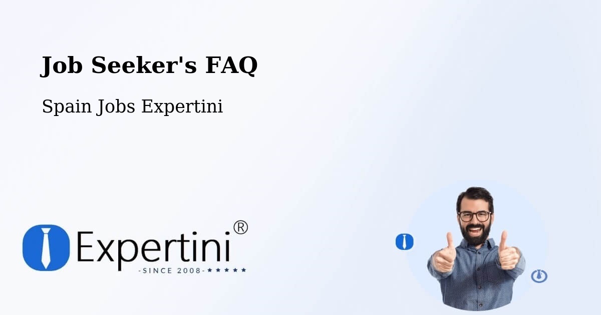 Job Seeker FAQ – Antequera - Spain Jobs Expertini
